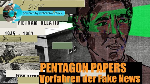 53 Jahre Pentagon Papers • Vorfahren der Fake News