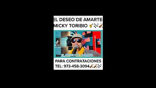 EL DESEO DE AMARTE—MICKY TORIBIO ( BACHATA A OTRO NIVEL) TRUMP 24-28