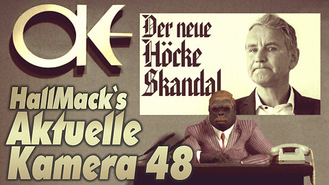 Aktuelle Kamera 48 - Der neue Höcke-Skandal