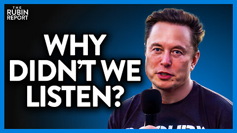 Resurfaced Video of Elon Musk Shows How Far Off Course We've Gone | Direct Message | Rubin Report