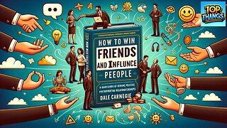 How to Win Friends and Influence People: Timeless Skills for Modern Influence