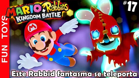 Mario + Rabbids Kingdom Battle #17 - Novos Rabbids FANTASMAS cheio de novos poderes! Veio até o Boo!