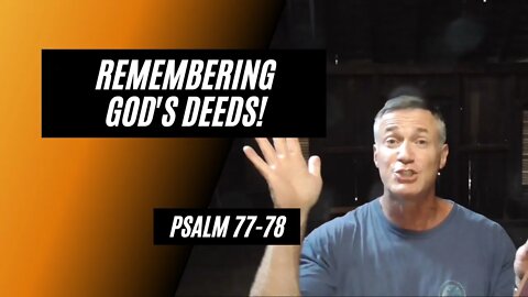 Daily Bible Breakdown Monday, June 27th 2022 - Psalm 77-78