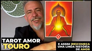 TAROT TOURO AMOR - UMA LINDA HISTÓRIA DE AMOR NOS SEUS CAMINHOS,