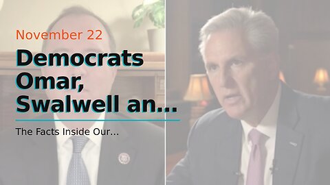 Democrats Omar, Swalwell and Schiff respond to McCarthy's pledge to take their committee assign...