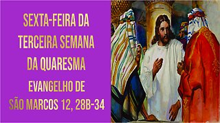 Sexta-feira da Terceira Semana da Quaresma Mc 12, 28b-34