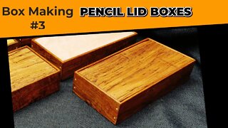 Box Making #3 - Pencil Lid Boxes