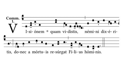 Visionem quam vidistis - Communion antiphon for the Transfiguration