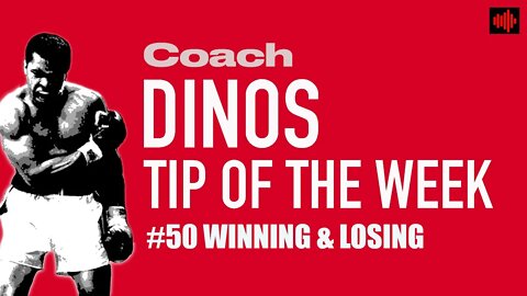 DINO'S BOXING TIP OF THE WEEK #50 WINNING AND LOSING