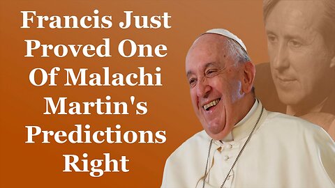 Francis Sets Internet Ablaze As He Proves Malachi Martin Right