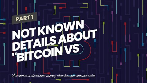 Not known Details About "Bitcoin vs Traditional Investments: Which One is Right for You?"