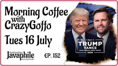 Morning Coffee with CrazyGoffo - Ep.152 #RumbleTakeover #MAGA2024