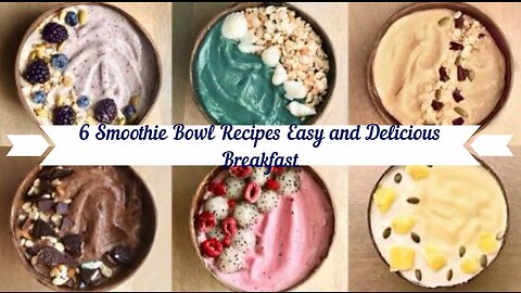 6 Smoothie Bowl Recipes Easy and Delicious Breakfast