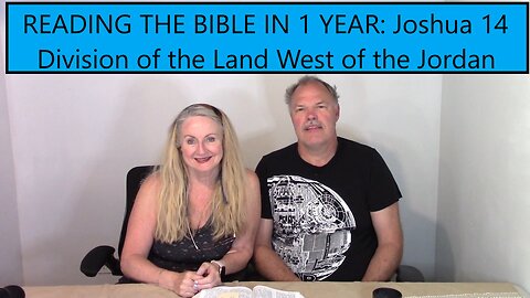 Reading the Bible in 1 Year - Joshua Chapter 14 - Division of Land West of the Jordan