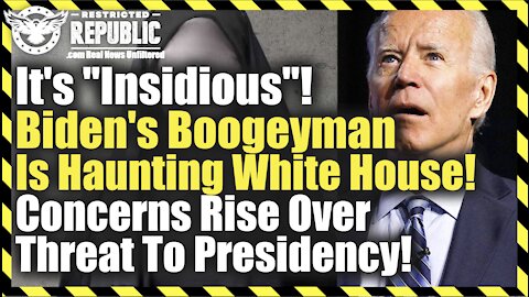 It's "Insidious"! Biden's Boogeyman Is Haunting White House As Concerns Rise Over Threat To Office!