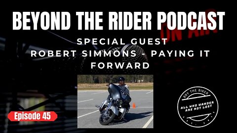 Beyond The Rider EP 45 - Special Guest Robert Simmons - Paying It Forward