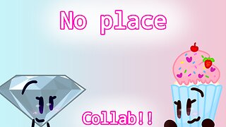No place | Animation meme | Collab |