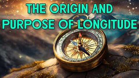 The Origin and Purpose of Longitude