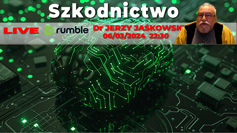 06/03/24 | LIVE 22:30 CST Dr JERZY JAŚKOWSKI - Szkodnictwo