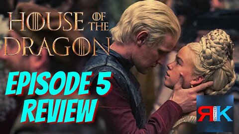 House Of The Dragon Episode 5 Review - "We Light The Way" | Another Game Of Thrones Wedding