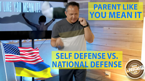 Parent Like You Mean It: Self Defense vs. National Defense