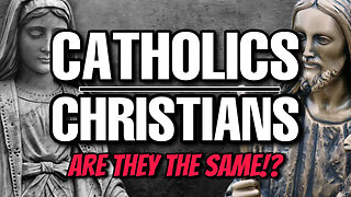 Are Catholics and Christians the SAME!? What is the difference?!