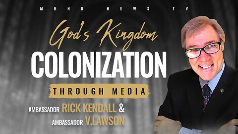 GOD's Kingdom Colonization through Media | Mamlakak Broadcast Network