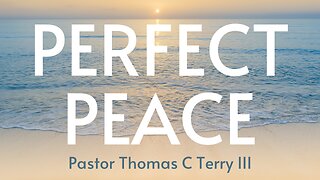How to Walk in Perfect Peace - Pastor Thomas Terry - 11/5/23
