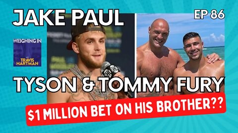 TYSON FURY’s $1 Million Bet on Brother TOMMY beating JAKE PAUL? Plus CANELO vs GGG is Personal!
