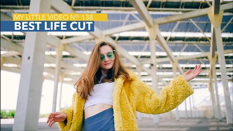 MY LITTLE VIDEO NO. 138--BEST LIFE CUT