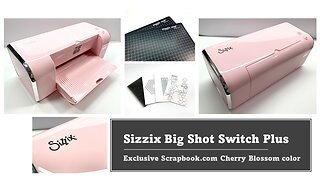 UNBOXING | Sizzix Big Shot Switch Plus | Exclusive Scrapbook.com Cherry Blossom color