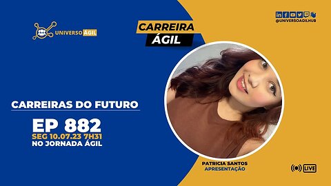 #JornadaAgil731 E882 #CarreiraÁgil Carreiras do futuro