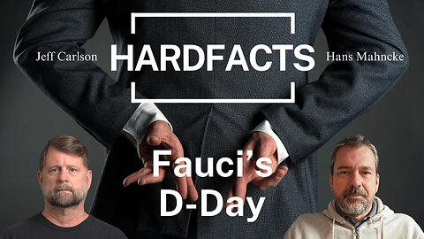 Fauci's D-Day | HARDFACTS