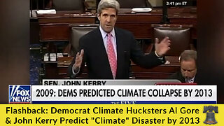 Flashback: Democrat Climate Hucksters Al Gore & John Kerry Predict "Climate" Disaster by 2013