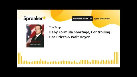 Baby Formula Shortage, Controlling Gas Prices & Walt Heyer