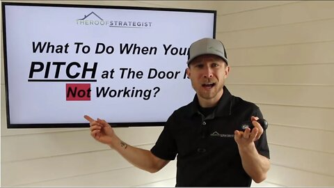 PITCH at the Door NOT Working? The Fastest Way to Perfect Your Door to Door Roofing Sales Pitch