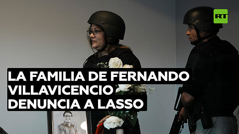 La familia de Fernando Villavicencio denuncia a Lasso y a varios altos cargos por su asesinato