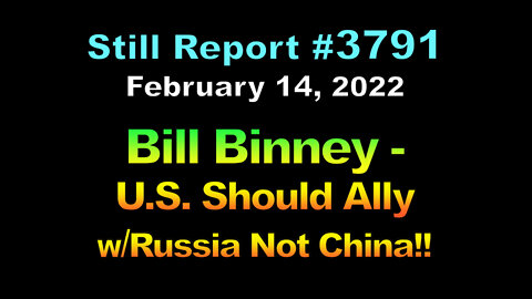 Bill Binney – U.S. Should Ally Russia, Not China, 3791