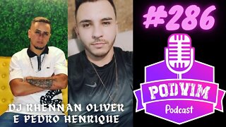 DJ RHENNAN E PEDRO HENRIQUE MENDES - PODVIM #286