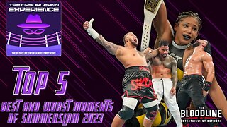 The Casualeann Experience : Top 5 Best & Worst Summerslam Moments 2023