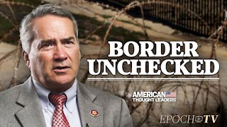 Border Situation ‘Worse Than I’ve Ever Seen’—Rep. Jody Hice on His Visit to the Southern Border