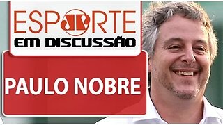 Paulo Nobre - Esporte em Discussão - edição completa - 07/01/16