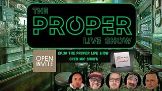 Ep.30: The Proper Live Show | Open Mic Show!!