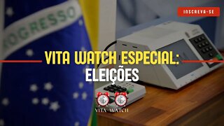 Vita Watch Especial: Eleições