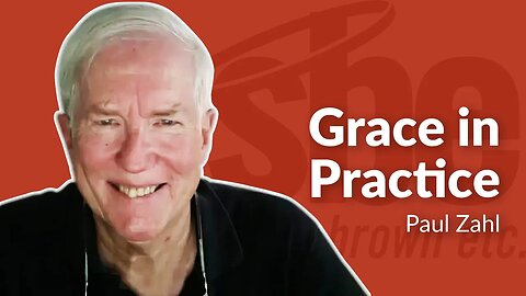 Paul Zahl | Grace in Practice | Steve Brown, Etc.