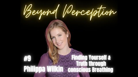 #9 | Find Yourself & Truth through Conscious Breathing + Release Emotional Trauma | Philippa Wilkin