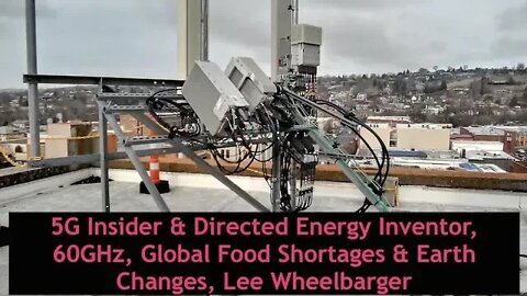 Directed Energy Tech Inventor, 60GHz & 5G Safer than 4G? Lee Wheelbarger