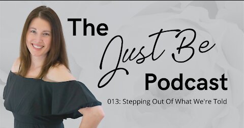 013: Stepping Out Of What We're Told