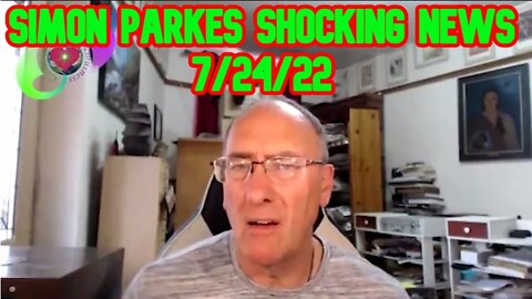 Simon Parkes Shocking News 7/24/22