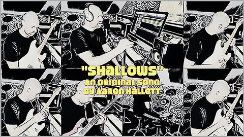 "Shallows" an Original Song by Aaron Hallett